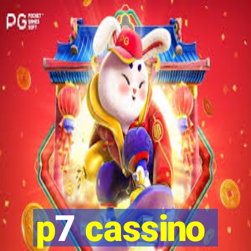 p7 cassino